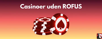 Oplev online casino uden om rofus En ny verden af underholdning